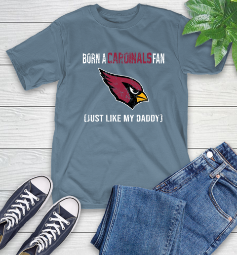 NFL Arizona Cardinals Football Loyal Fan Just Like My Daddy Shirt T-Shirt 9