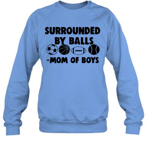 mom of boys sweatshirt