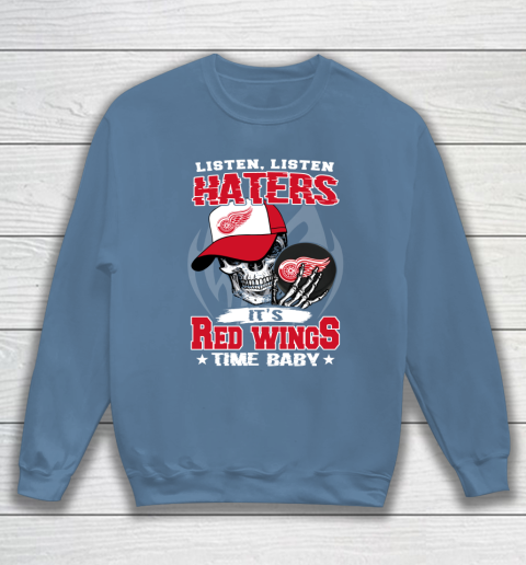 Listen Haters It is WINGS Time Baby NHL Sweatshirt 6