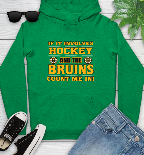 NHL If It Involves Hockey And The Boston Bruins Count Me In Sports Youth Hoodie 7