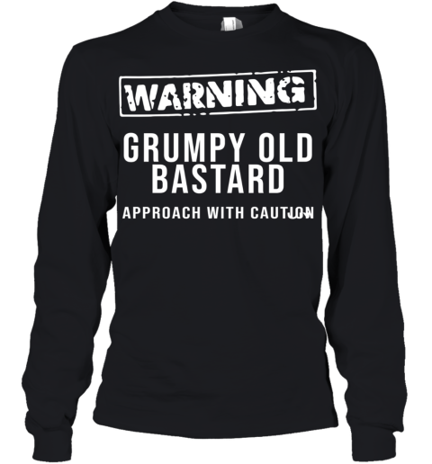 Warning Grumpy Old Bastard Approach With Caution Youth Long Sleeve