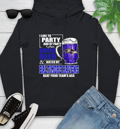 NFL I Like To Party And By Party I Mean Drink Beer and Watch My Baltimore Ravens Beat Your Team's Ass Football Youth Hoodie