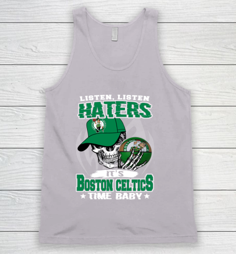 Listen Haters It is CELTICS Time Baby NBA Tank Top 3