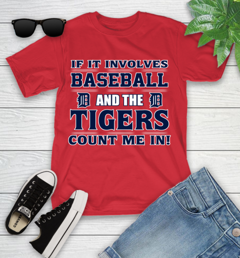 MLB If It Involves Baseball And The Detroit Tigers Count Me In Sports Youth T-Shirt 10
