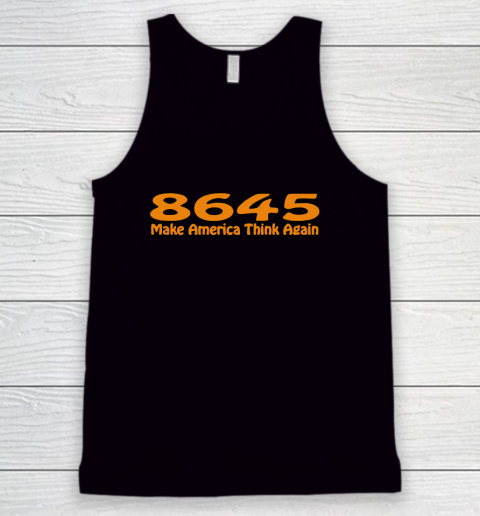 86 45 Make America Think Again Tank Top