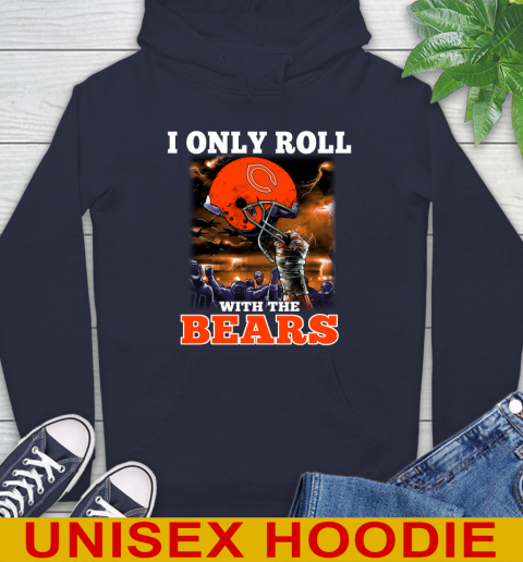 Chicago Bears NFL Football I Only Roll With My Team Sports Hoodie 3