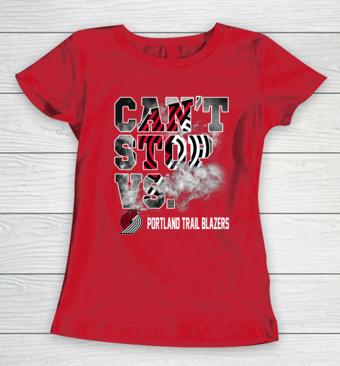 NBA Portland Trail Blazers Basketball Can't Stop Vs Women's T-Shirt 9