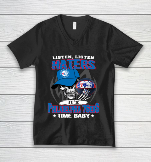Listen Haters It is 76ers Time Baby NBA V-Neck T-Shirt