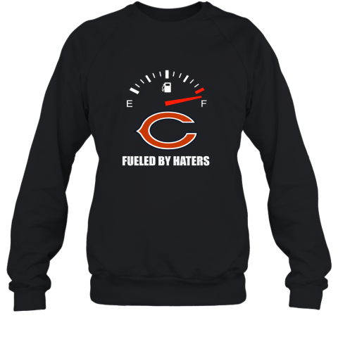 Fueled By Haters Maximum Fuel Chicago Bears Sweatshirt