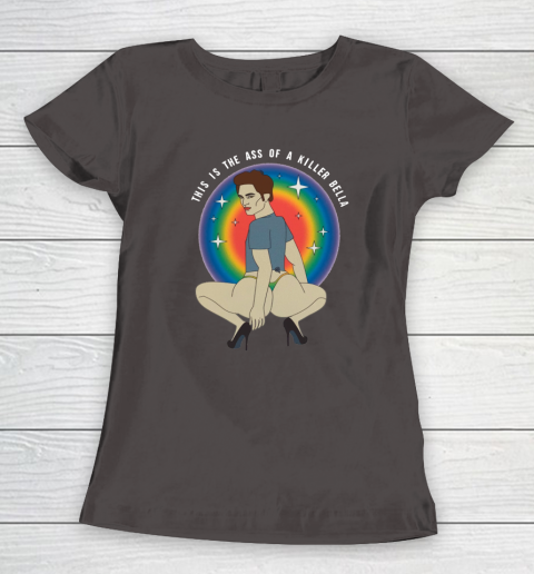 This Is The Ass Of A Killer Bella Women's T-Shirt 5