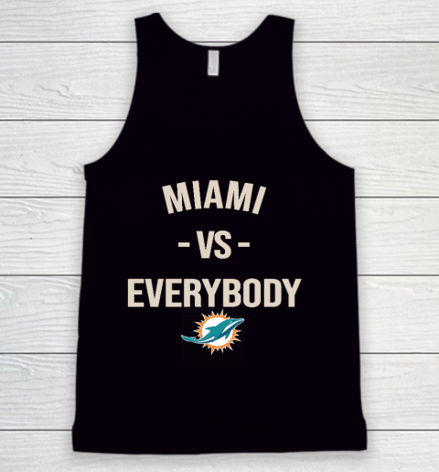 Miami Dolphins Vs Everybody Tank Top