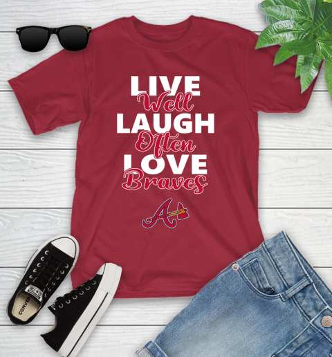MLB Baseball Atlanta Braves Live Well Laugh Often Love Shirt Youth T-Shirt 12