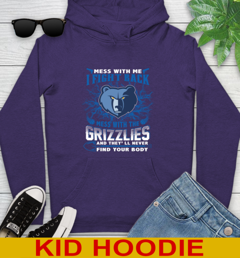 NBA Basketball Memphis Grizzlies Mess With Me I Fight Back Mess With My Team And They'll Never Find Your Body Shirt Youth Hoodie 5