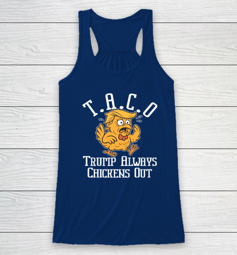 ChickenTtaco Trump Always Chickens Out Racerback Tank 4