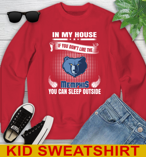 Memphis Grizzlies NBA Basketball In My House If You Don't Like The Memphis You Can Sleep Outside Shirt Youth Sweatshirt 7