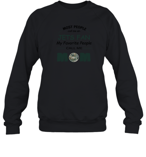zxy3 most people call me new york jets fan football mom sweatshirt 35 front black