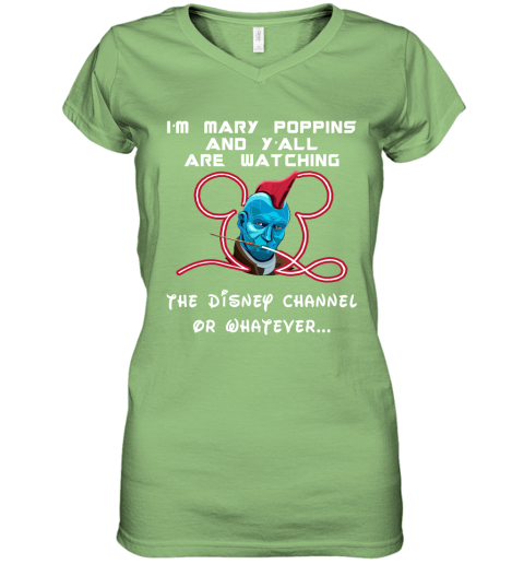 zvz6 yondu im mary poppins and yall are watching disney channel shirts women v neck t shirt 39 front lime
