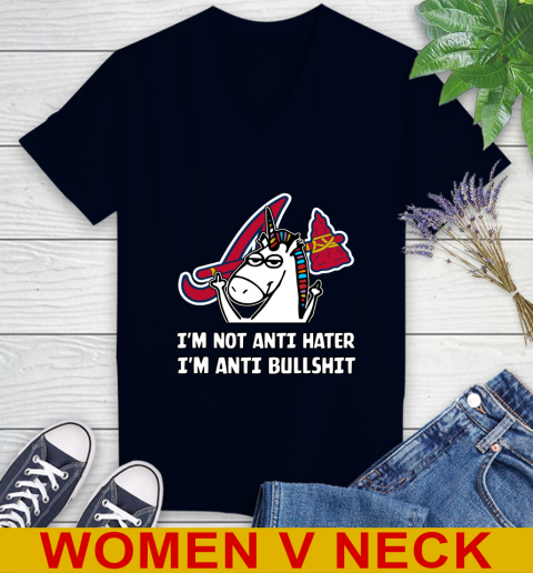 Atlanta Braves MLB Baseball Unicorn I'm Not Anti Hater I'm Anti Bullshit Women's V-Neck T-Shirt 3