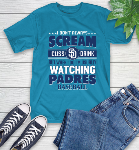 San Diego Padres MLB I Scream Cuss Drink When I'm Watching My Team T-Shirt 9