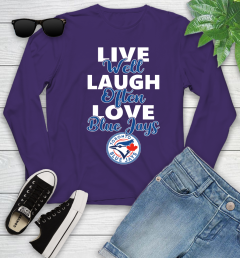 MLB Baseball Toronto Blue Jays Live Well Laugh Often Love Shirt Youth Long Sleeve 4
