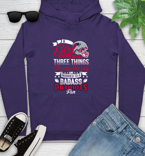 New England Patriots NFL Football A Girl Should Be Three Things Classy Sassy And A Be Badass Fan Youth Hoodie 5