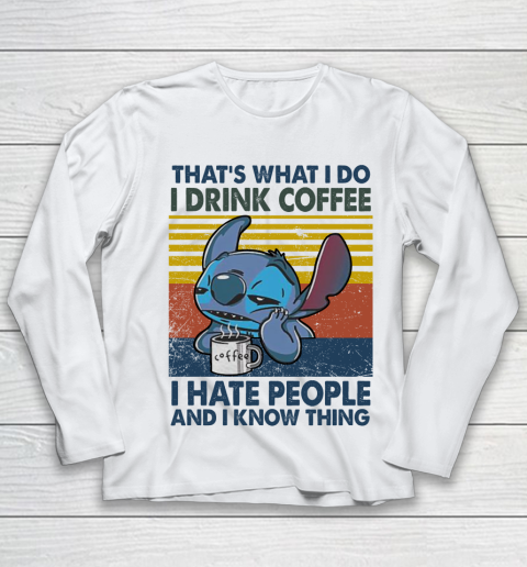 Stitch that's what I do I drink coffee I hate people and I know things vintage Youth Long Sleeve