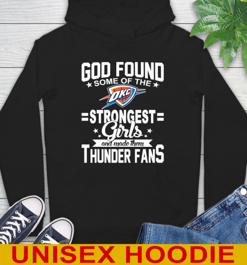 Oklahoma City Thunder NBA Basketball God Found Some Of The Strongest Girls Adoring Fans Hoodie