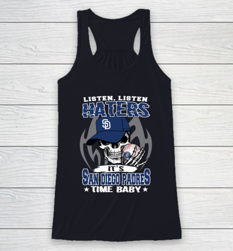 Listen Haters It is PADRES Time Baby MLB Racerback Tank 7