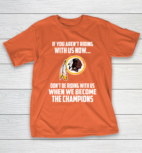 NFL Washington Redskins Football We Become The Champions T-Shirt 4
