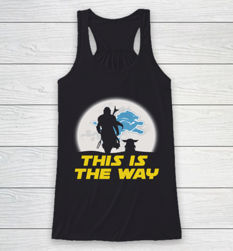 Detroit Lions NFL Football Star Wars Yoda And Mandalorian This Is The Way Racerback Tank