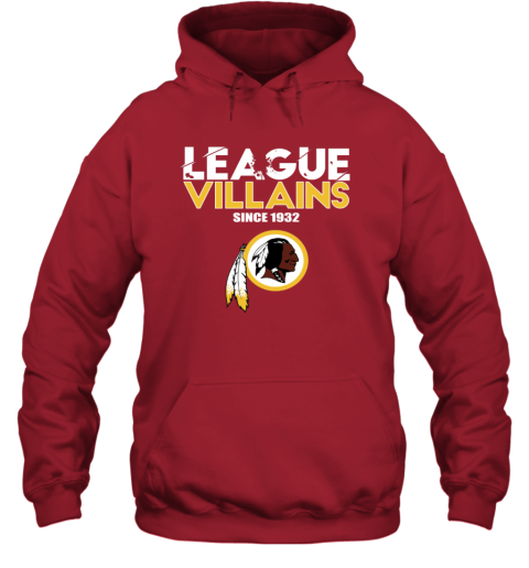 League villains since 1932 Washington Redskins Shirt, hoodie