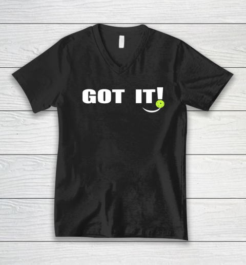 Got It Oops Yours Funny Pickleball Lovers (print on front and back) V-Neck T-Shirt