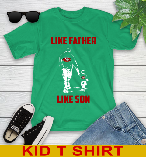 San Francisco 49ers NFL Football Like Father Like Son Sports Youth T-Shirt 7