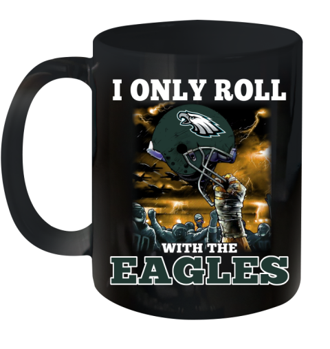 Philadelphia Eagles NFL Football I Only Roll With My Team Sports Ceramic Mug 11oz