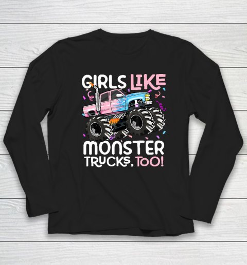 Cute Monster Truck Girls Like Monster Trucks Too Long Sleeve T-Shirt