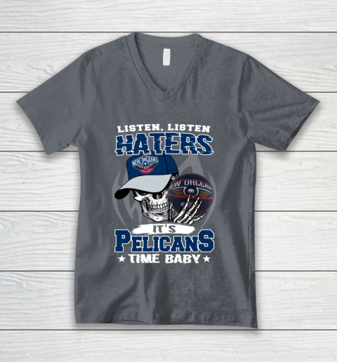 Listen Haters It is PELICANS Time Baby NBA V-Neck T-Shirt 4
