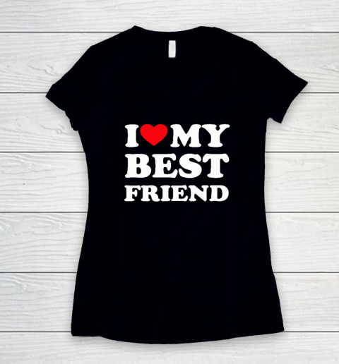 I Love My Best Friend Women's V-Neck T-Shirt