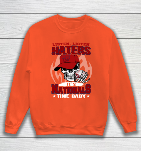 Listen Haters It is NATIONALS Time Baby MLB Sweatshirt 3