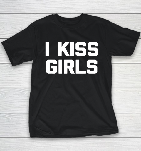 I Kiss Girls T Shirt Funny Lesbian Gay Pride LGBTQ Lesbian Youth T-Shirt