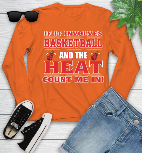 NBA If It Involves Basketball And Miami Heat Count Me In Sports Youth Long Sleeve 4