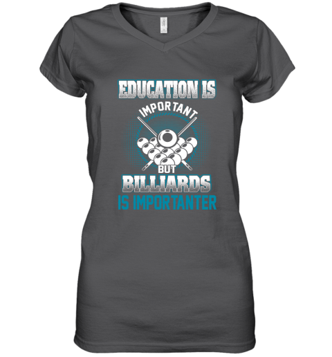 Education Is Important But Billiards Is Importanter Women's V-Neck T-Shirt 3