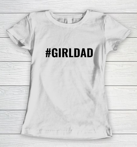 Girl Dad Black Letter Women's T-Shirt