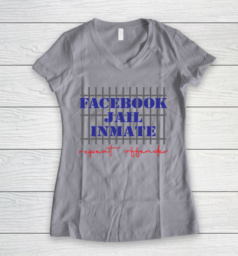 Facebook Jail tshirt Inmate Repeat Offender  FB Jail Women's V-Neck T-Shirt 2