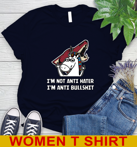 Arizona Coyotes NHL Hockey Unicorn I'm Not Anti Hater I'm Anti Bullshit Women's T-Shirt 3