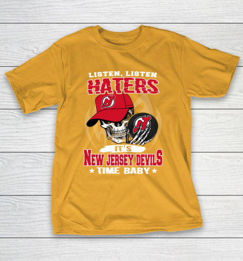 Listen Haters It is DEVILS Time Baby NHL T-Shirt 2