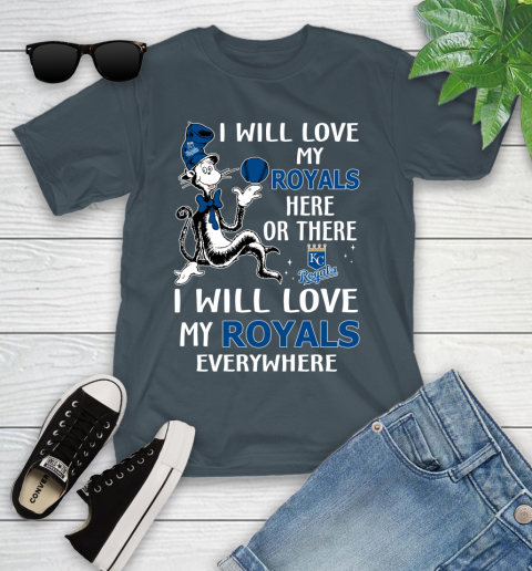 MLB Baseball Kansas City Royals I Will Love My Royals Everywhere Dr Seuss Shirt Youth T-Shirt 9