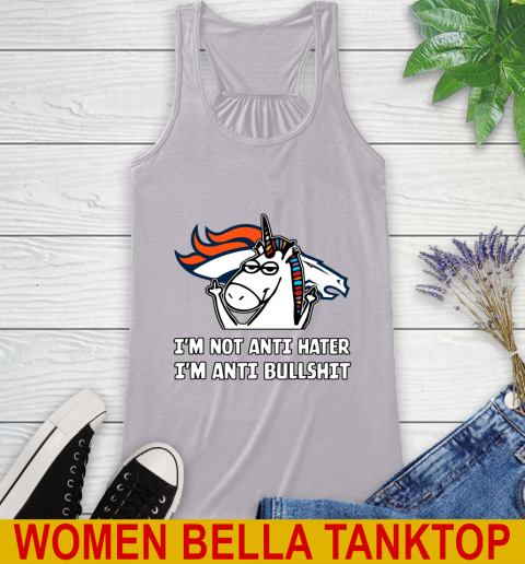Denver Broncos NFL Football Unicorn I'm Not Anti Hater I'm Anti Bullshit Racerback Tank 5