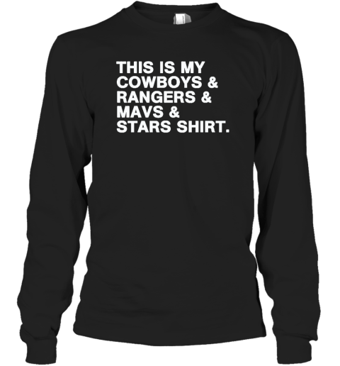 Dallas This Is My Cowboys Rangers Mavs Stars Shirt Long Sleeve T-Shirt