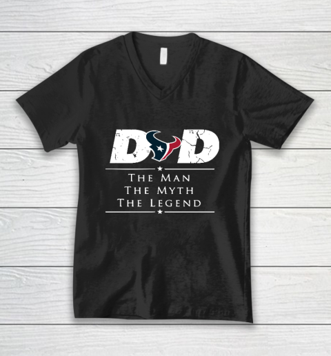 Houston Texans NFL Football Dad The Man The Myth The Legend V-Neck T-Shirt