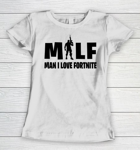 MILF Man I Love Fortnite shirt Women's T-Shirt